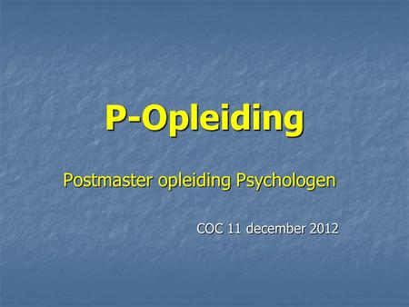 Postmaster opleiding Psychologen COC 11 december 2012