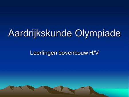 Aardrijkskunde Olympiade Leerlingen bovenbouw H/V.