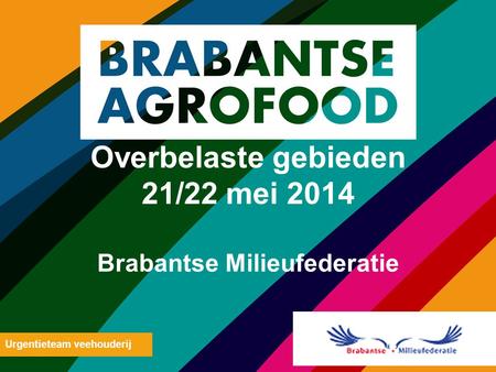 Overbelaste gebieden 21/22 mei 2014 Brabantse Milieufederatie