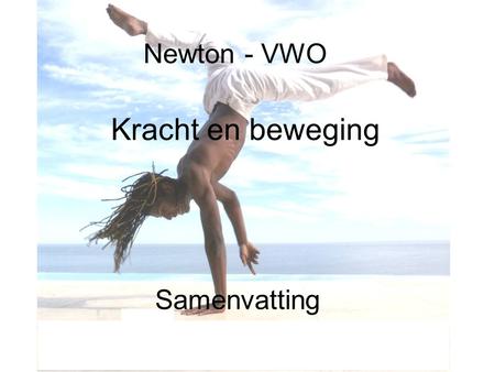 Newton - VWO Kracht en beweging Samenvatting.