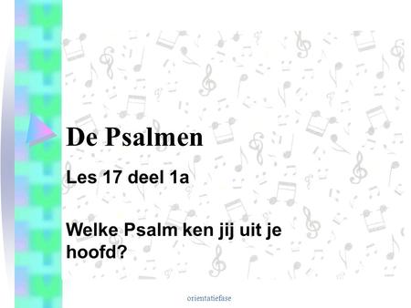 Les 17 deel 1a Welke Psalm ken jij uit je hoofd?