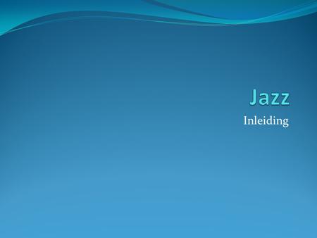 Jazz Inleiding.
