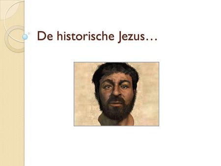 De historische Jezus….