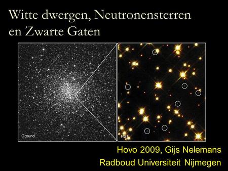 Witte dwergen, Neutronensterren en Zwarte Gaten