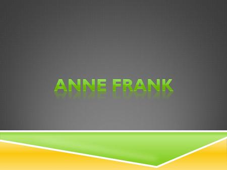 Anne frank.