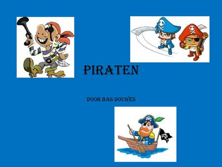 Piraten door Bas Douwes.