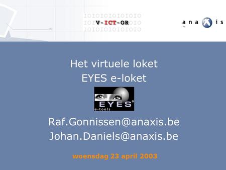Woensdag 23 april 2003 Het virtuele loket EYES e-loket