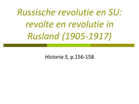 Russische revolutie en SU: revolte en revolutie in Rusland ( )