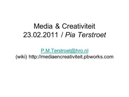 Media & Creativiteit / Pia Terstroet P. M.