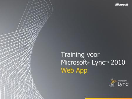 Training voor Microsoft® Lync™ 2010 Web App