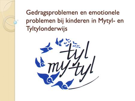 Gedragsproblemen en emotionele. problemen bij kinderen in Mytyl- en