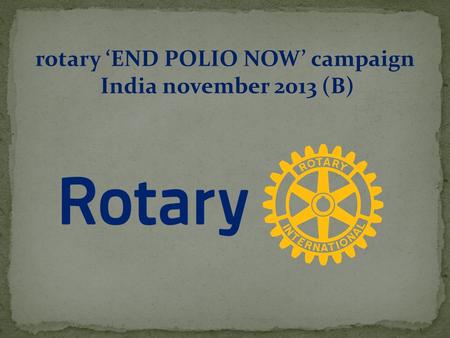 Rotary ‘END POLIO NOW’ campaign India november 2013 (B)