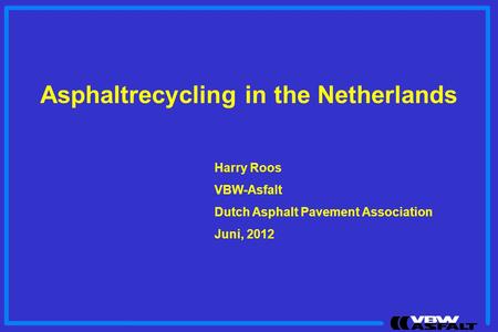 Asphaltrecycling in the Netherlands