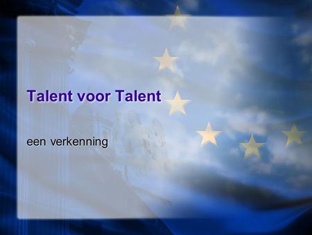 Talent voor Talent een verkenning. Talent voor handen commercie - Thierry, Peter B marketing - Louise backoffice - Annemieke, (Manny?) bedrijfsleiding.