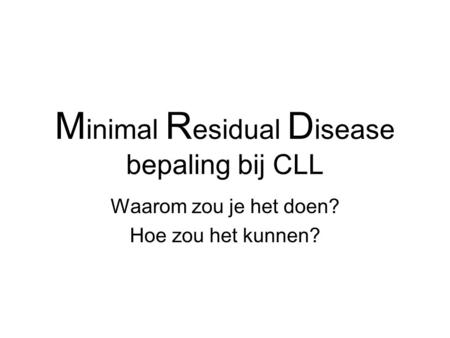 Minimal Residual Disease bepaling bij CLL