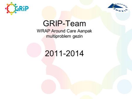 GRIP-Team WRAP Around Care Aanpak multiproblem gezin