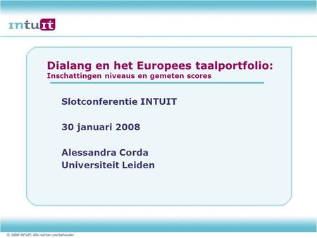 Slotconferentie INTUIT 30 januari 2008 Alessandra Corda