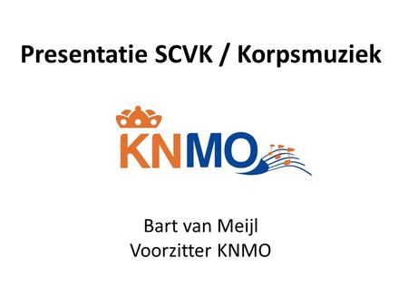 Presentatie SCVK / Korpsmuziek