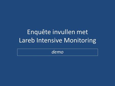 Enquête invullen met Lareb Intensive Monitoring demo.