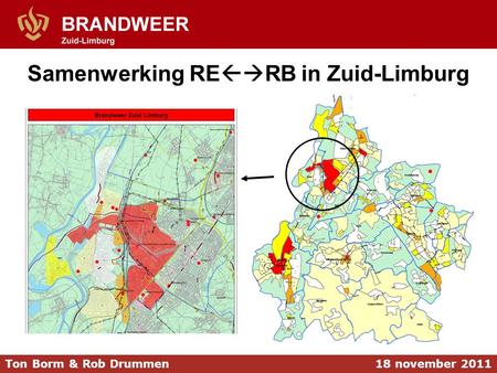 Samenwerking RE  RB in Zuid-Limburg 18 november 2011Ton Borm & Rob Drummen.
