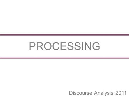Discourse Analysis 2011 PROCESSING. PRONOUNS 3 Inleiding > Age differences in Adults’ Use of Referring Expressions. Petra Hendriks, Christina Englert,
