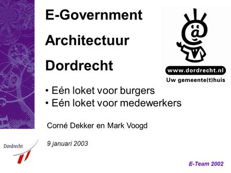 E-Government Architectuur Dordrecht Eén loket voor burgers
