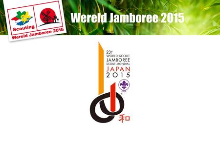 Wereld Jamboree 2015.