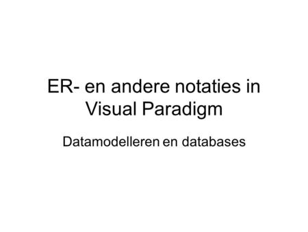 ER- en andere notaties in Visual Paradigm