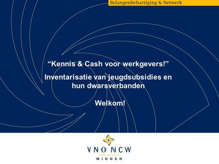 “Kennis & Cash voor werkgevers!”