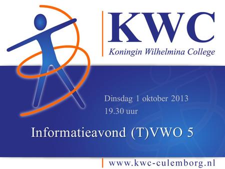 Informatieavond (T)VWO 5 Dinsdag 1 oktober 2013 19.30 uur.