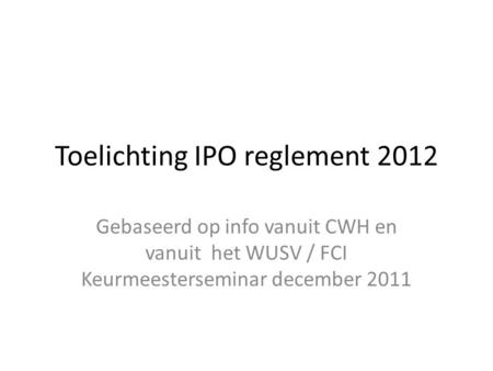 Toelichting IPO reglement 2012