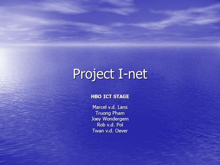 Project I-net HBO ICT STAGE Marcel v.d. Lans Truong Pham