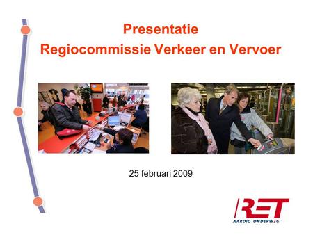 Presentatie Regiocommissie Verkeer en Vervoer 25 februari 2009.