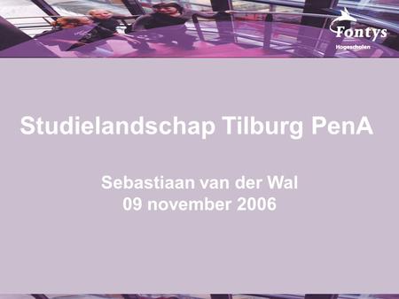 Studielandschap Tilburg PenA Sebastiaan van der Wal 09 november 2006.