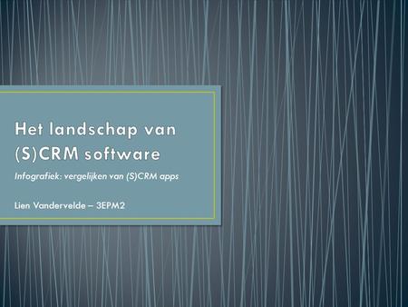Infografiek: vergelijken van (S)CRM apps Lien Vandervelde – 3EPM2.