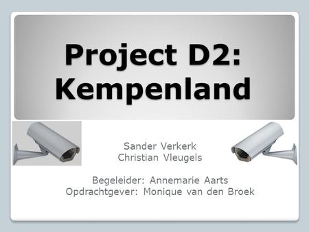 Project D2: Kempenland Sander Verkerk Christian Vleugels