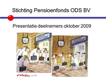 Stichting Pensioenfonds ODS BV Stichting Pensioenfonds ODS BV