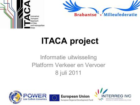 ITACA project Informatie uitwisseling Platform Verkeer en Vervoer 8 juli 2011.