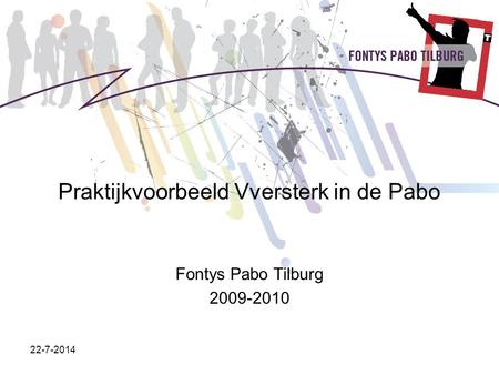22-7-2014 Praktijkvoorbeeld Vversterk in de Pabo Fontys Pabo Tilburg 2009-2010.