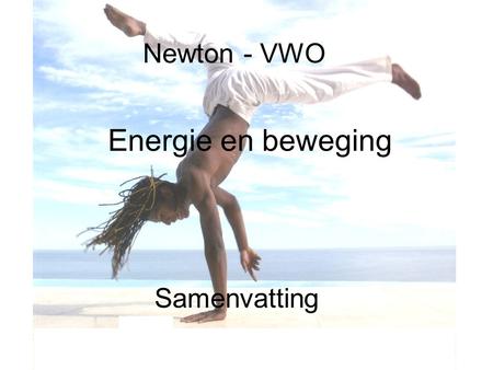 Newton - VWO Energie en beweging Samenvatting.