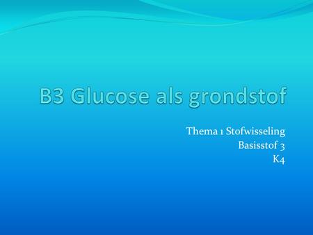 B3 Glucose als grondstof