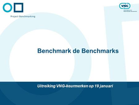 Benchmark de Benchmarks Uitreiking VNG-keurmerken op 19 januari.
