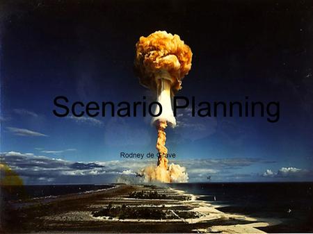 Scenario Planning Rodney de Grave. Inhoud Het ontstaan van Wat is een scenario Waarom scenario's gebruiken Doel van scenario's Soorten scenario studies.