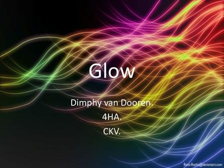 Glow Dimphy van Dooren. 4HA. CKV.. Glow 2011 plattegrond.