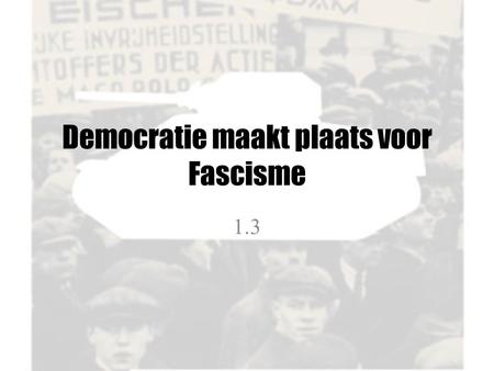 Democratie maakt plaats voor Fascisme