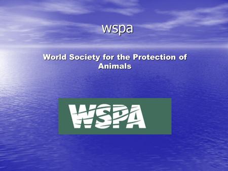 Wspa World Society for the Protection of Animals.