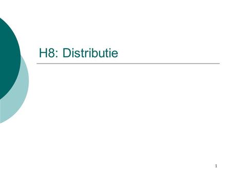 H8: Distributie.