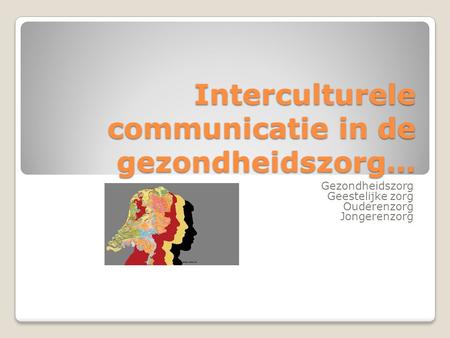 Interculturele communicatie in de gezondheidszorg…