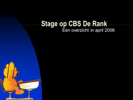 Stage op CBS De Rank Een overzicht in april 2006.