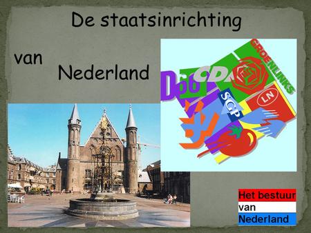 De staatsinrichting van Nederland.